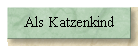 Als Katzenkind