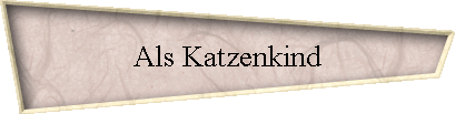 Als Katzenkind